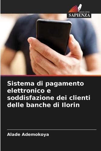 Sistema di pagamento elettronico e soddisfazione dei clienti delle banche di Ilorin