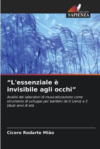 ""L'essenziale è invisibile agli occhi""