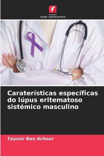Caraterísticas específicas do lúpus eritematoso sistémico masculino