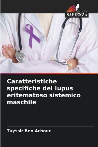 Caratteristiche specifiche del lupus eritematoso sistemico maschile