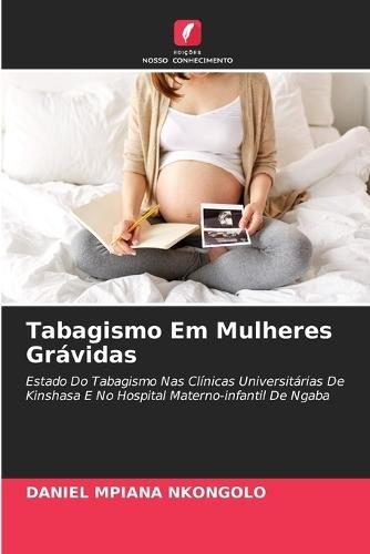Tabagismo Em Mulheres Grávidas