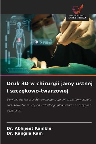 Druk 3D w chirurgii jamy ustnej i szczękowo-twarzowej