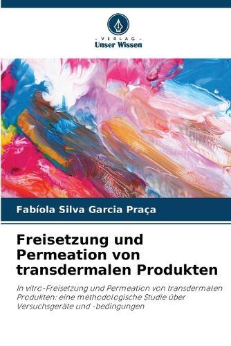 Freisetzung und Permeation von transdermalen Produkten