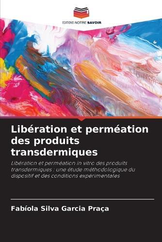 Libération et perméation des produits transdermiques