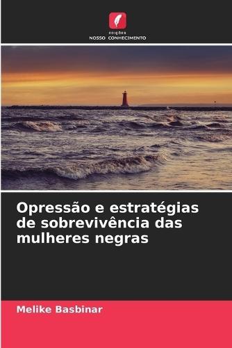 Opressão e estratégias de sobrevivência das mulheres negras