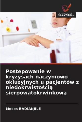 Postępowanie w kryzysach naczyniowo-okluzyjnych u pacjentów z niedokrwistością sierpowatokrwinkową
