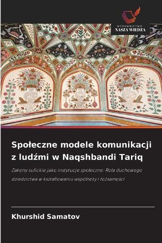 Spoleczne modele komunikacji z ludźmi w Naqshbandi Tariq