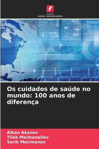 Os cuidados de saúde no mundo: 100 anos de diferença