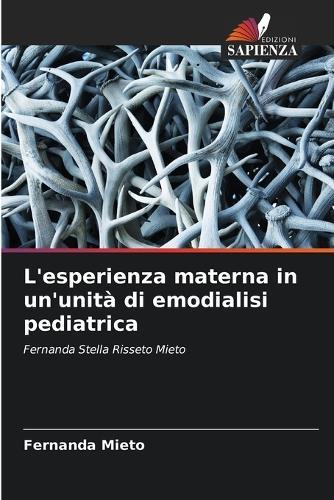 L'esperienza materna in un'unità di emodialisi pediatrica