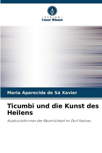 Ticumbi und die Kunst des Heilens