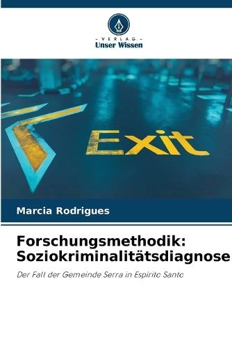 Forschungsmethodik: Soziokriminalitätsdiagnose