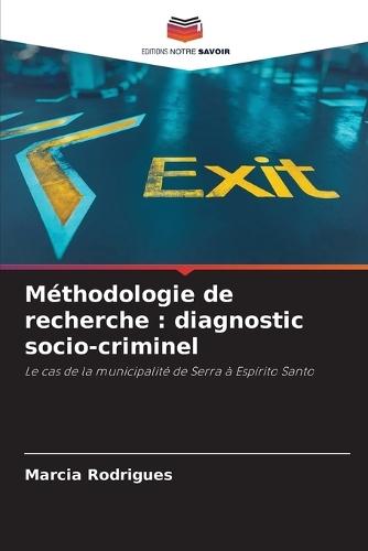 Méthodologie de recherche: diagnostic socio-criminel