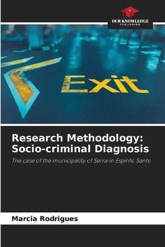 Research Methodology: Socio-criminal Diagnosis