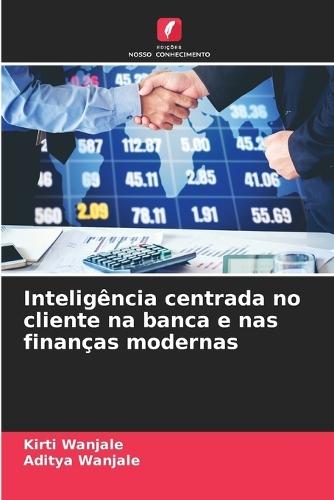 Inteligência centrada no cliente na banca e nas finanças modernas