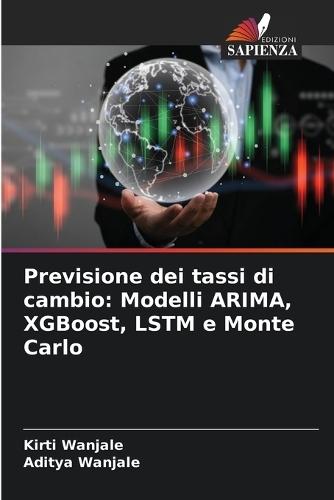 Previsione dei tassi di cambio: Modelli ARIMA, XGBoost, LSTM e Monte Carlo