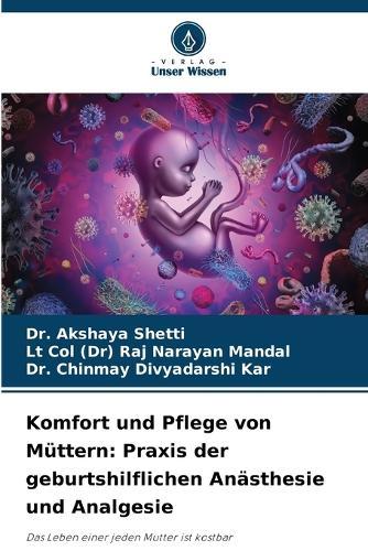 Komfort und Pflege von Müttern: Praxis der geburtshilflichen Anästhesie und Analgesie