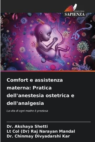Comfort e assistenza materna: Pratica dell'anestesia ostetrica e dell'analgesia