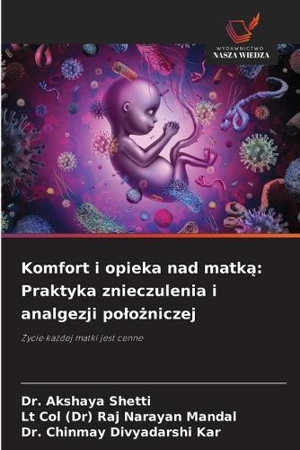 Komfort i opieka nad matką: Praktyka znieczulenia i analgezji polożniczej