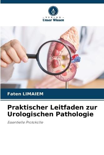Praktischer Leitfaden zur Urologischen Pathologie
