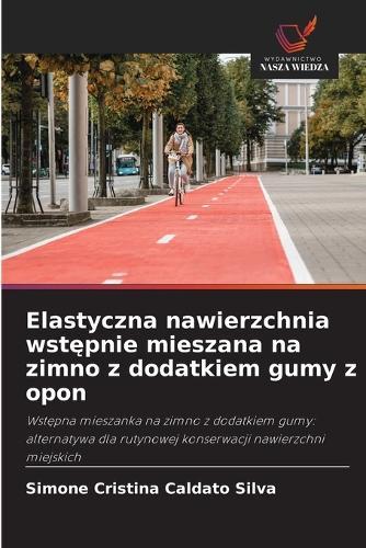 Elastyczna nawierzchnia wstępnie mieszana na zimno z dodatkiem gumy z opon