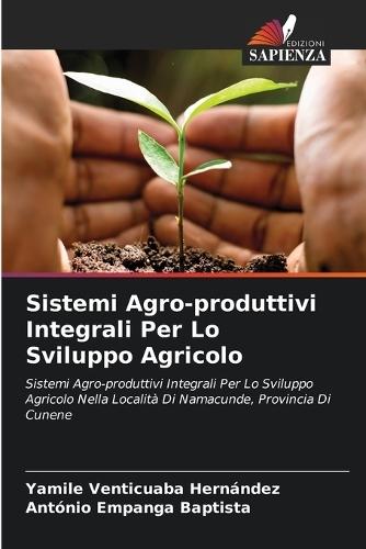Sistemi Agro-produttivi Integrali Per Lo Sviluppo Agricolo