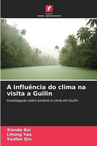 A influência do clima na visita a Guilin