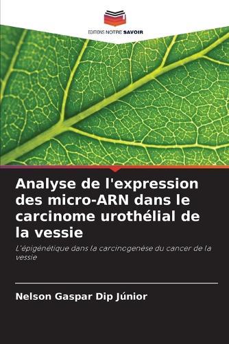 Analyse de l'expression des micro-ARN dans le carcinome urothélial de la vessie