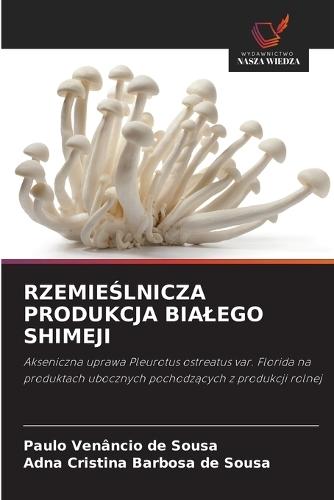 Rzemie&#346;lnicza Produkcja Bialego Shimeji