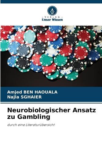 Neurobiologischer Ansatz zu Gambling