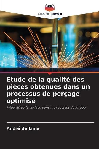 Etude de la qualité des pièces obtenues dans un processus de perçage optimisé