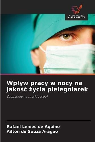Wplyw pracy w nocy na jakośc życia pielęgniarek