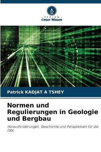 Normen und Regulierungen in Geologie und Bergbau