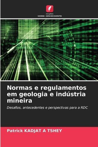 Normas e regulamentos em geologia e indústria mineira