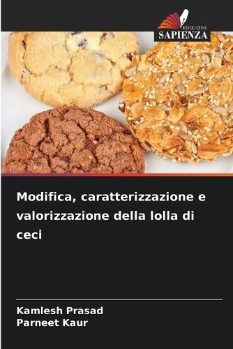 Modifica, caratterizzazione e valorizzazione della lolla di ceci