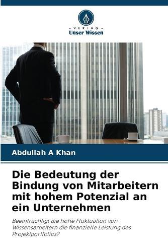 Die Bedeutung der Bindung von Mitarbeitern mit hohem Potenzial an ein Unternehmen