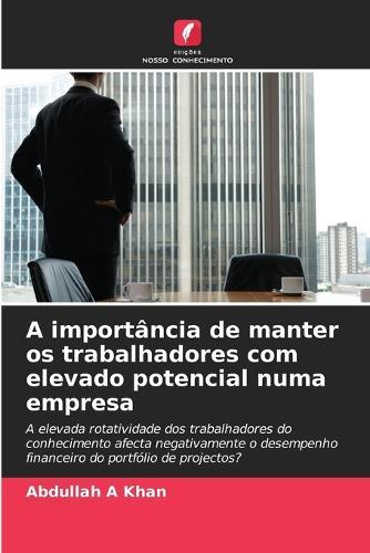 A importância de manter os trabalhadores com elevado potencial numa empresa