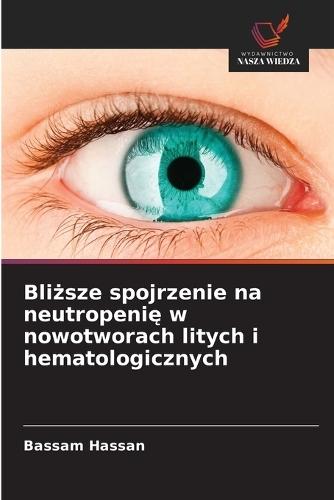 Bliższe spojrzenie na neutropenię w nowotworach litych i hematologicznych