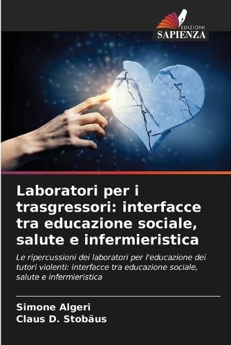Laboratori per i trasgressori: interfacce tra educazione sociale, salute e infermieristica