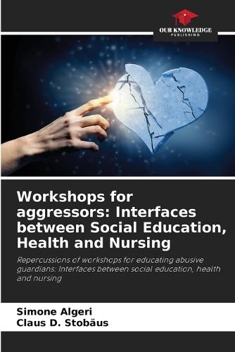 Workshops for aggressors: Interfaces between Social Education, Health and Nursing