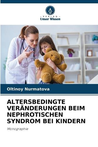 Altersbedingte Veränderungen Beim Nephrotischen Syndrom Bei Kindern