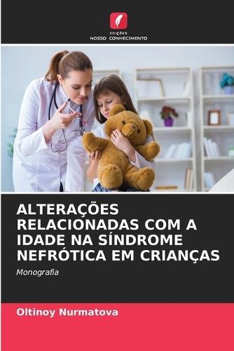Alterações Relacionadas Com a Idade Na Síndrome Nefrótica Em Crianças