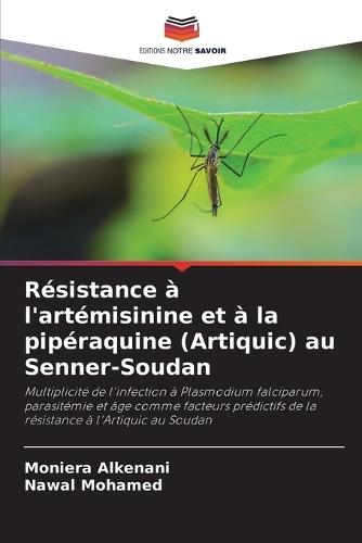 Résistance à l'artémisinine et à la pipéraquine (Artiquic) au Senner-Soudan
