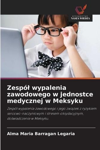 Zespól wypalenia zawodowego w jednostce medycznej w Meksyku