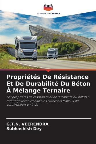 Propriétés De Résistance Et De Durabilité Du Béton À Mélange Ternaire