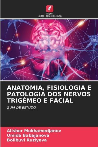 Anatomia, Fisiologia E Patologia DOS Nervos Trigémeo E Facial