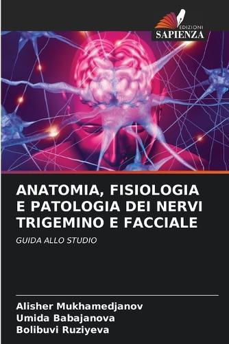 Anatomia, Fisiologia E Patologia Dei Nervi Trigemino E Facciale
