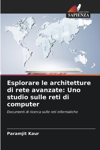 Esplorare le architetture di rete avanzate: Uno studio sulle reti di computer