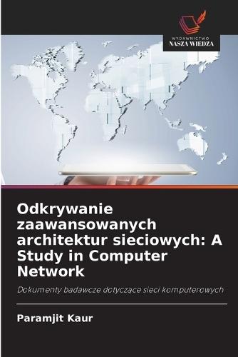 Odkrywanie zaawansowanych architektur sieciowych: A Study in Computer Network