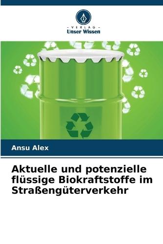 Aktuelle und potenzielle flüssige Biokraftstoffe im Straßengüterverkehr