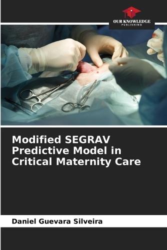 Modified SEGRAV Predictive Model in Critical Maternity Care